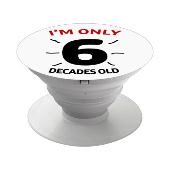 I'm only NUMBER decades OLD, Phone Holders Stand  White Hand-held Mobile Phone Holder