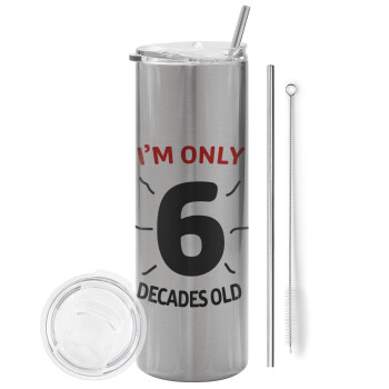 I'm only NUMBER decades OLD, Tumbler ποτήρι θερμό Ασημένιο από ανοξείδωτο ατσάλι 600ml, με μεταλλικό καλαμάκι & βούρτσα καθαρισμού