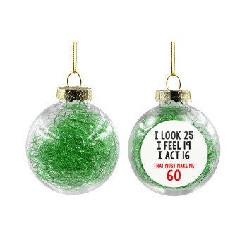 I look, i feel, i act..., Transparent Christmas tree ball ornament with green filling 8cm