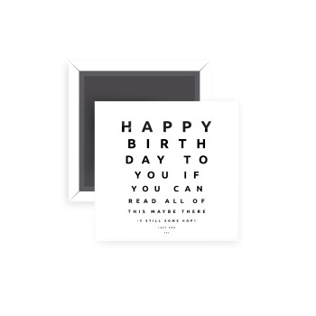 EYE tester happy birthday., Μαγνητάκι ψυγείου τετράγωνο διάστασης 5x5cm