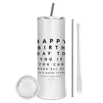 EYE tester happy birthday., Eco friendly stainless steel tumbler 600ml, with metal straw & cleaning brush