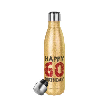 Happy 60 birthday!!!, Μεταλλικό παγούρι θερμός Glitter χρυσό (Stainless steel), διπλού τοιχώματος, 500ml