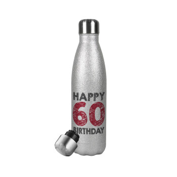 Happy 60 birthday!!!, Μεταλλικό παγούρι θερμός Glitter Aσημένιο (Stainless steel), διπλού τοιχώματος, 500ml