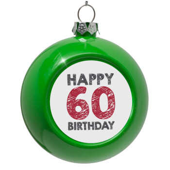 Happy 60 birthday!!!, Green Christmas tree ornament bauble 8cm