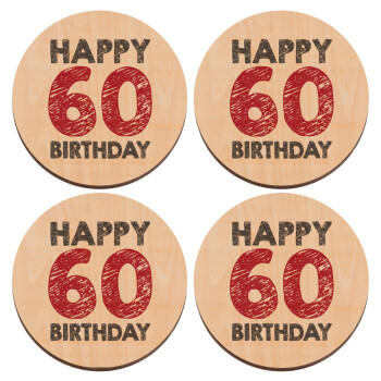 Happy 60 birthday!!!, ΣΕΤ x4 Σουβέρ ξύλινα στρογγυλά plywood (9cm)