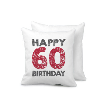 Happy 60 birthday!!!, Μαξιλάρι καναπέ 40x40cm περιέχεται το  γέμισμα