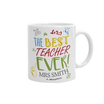 The best teacher ever!, Ceramic coffee mug, 330ml (1pcs)