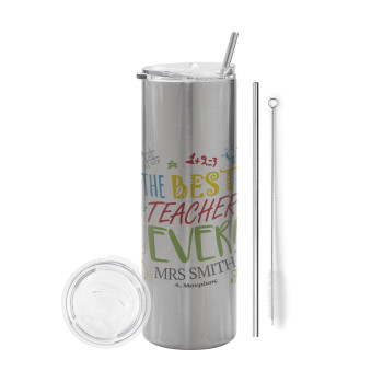 The best teacher ever!, Eco friendly stainless steel Silver tumbler 600ml, with metal straw & cleaning brush