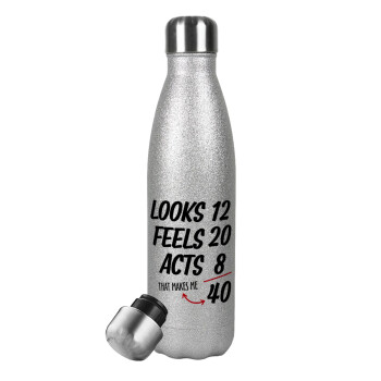 Looks, feels, acts LIKE your AGE, Metallic Glitter Silver Thermos Flask (Stainless steel), double-walled, 500ml