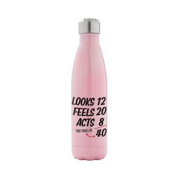 Looks, feels, acts LIKE your AGE, Metal mug thermos Pink Iridiscent (Stainless steel), double wall, 500ml