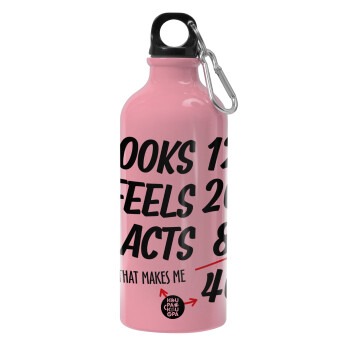 Looks, feels, acts LIKE your AGE, Water bottle 600ml