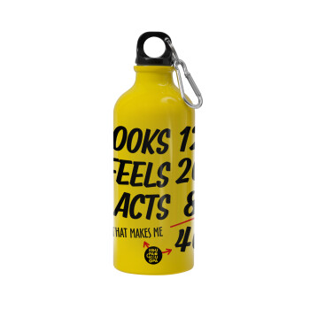 Looks, feels, acts LIKE your AGE, Water bottle 600ml