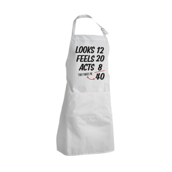 Looks, feels, acts LIKE your AGE, Adult Chef Apron (with sliders and 2 pockets)