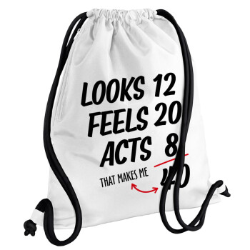 Looks, feels, acts LIKE your AGE, Backpack pouch GYMBAG white, with pocket (40x48cm) & thick cords