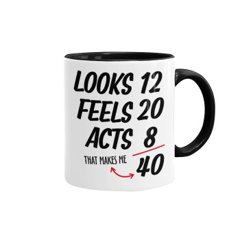 Looks, feels, acts LIKE your AGE, Mug colored black, ceramic, 330ml