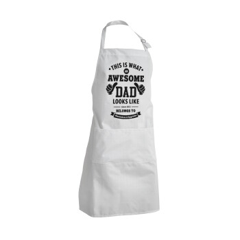 This is what an Awesome DAD looks like, Adult Chef Apron (with sliders and 2 pockets)