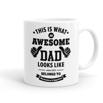 This is what an Awesome DAD looks like, Ceramic coffee mug, 330ml (1pcs)