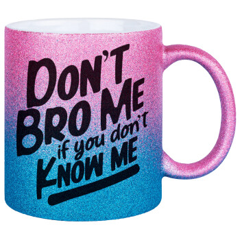 Dont't bro me, if you don't know me., Κούπα Χρυσή/Μπλε Glitter, κεραμική, 330ml