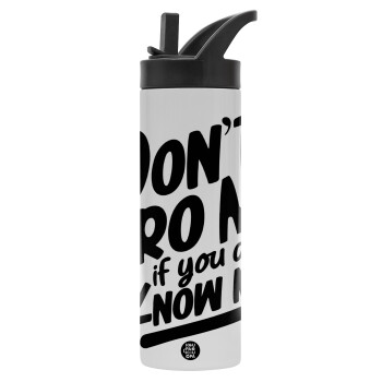 Dont't bro me, if you don't know me., Metallic thermos bottle with straw & handle, stainless steel (Stainless steel 304), double-walled, 600ml.