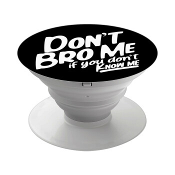 Dont't bro me, if you don't know me., Phone Holders Stand  White Hand-held Mobile Phone Holder