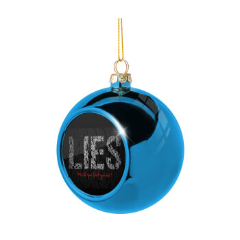 LIES Who Do You Think You Are?, Blue Christmas tree ball ornament 8cm