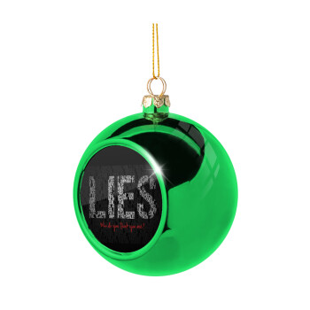 LIES Who Do You Think You Are?, Green Christmas tree ornament ball 8cm