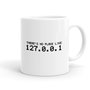 there's no place like 127.0.0.1, Ceramic coffee mug, 330ml (1pcs)