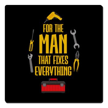 For the man that fixes everything!, Τετράγωνο μαγνητάκι ξύλινο 6x6cm