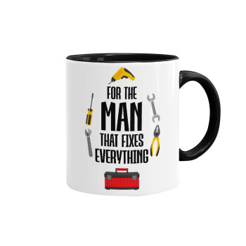 For the man that fixes everything!, Mug colored black, ceramic, 330ml