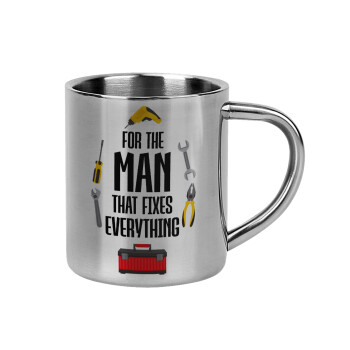 For the man that fixes everything!, Κούπα Ανοξείδωτη διπλού τοιχώματος 300ml