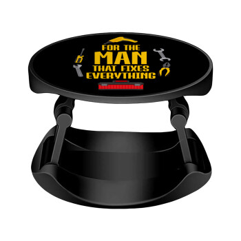 For the man that fixes everything!, Phone Holders Stand  Stand Βάση Στήριξης Κινητού στο Χέρι