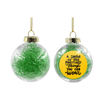 A smile is the prettiest thing you can wear, Χριστουγεννιάτικη μπάλα δένδρου διάφανη με πράσινο γέμισμα 8cm