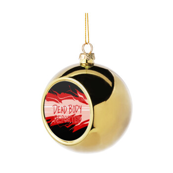 Among US dead body reported, Golden Christmas tree ball ornament 8cm