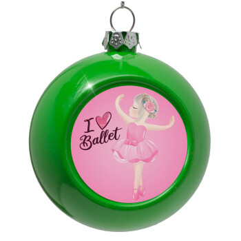 I Love Ballet, Green Christmas tree ornament bauble 8cm