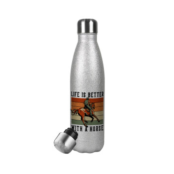 Life is Better with a Horse, Μεταλλικό παγούρι θερμός Glitter Aσημένιο (Stainless steel), διπλού τοιχώματος, 500ml