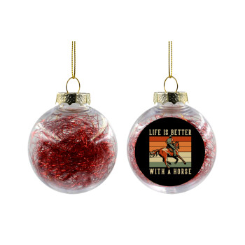 Life is Better with a Horse, Transparent Christmas tree ball ornament with red filling 8cm