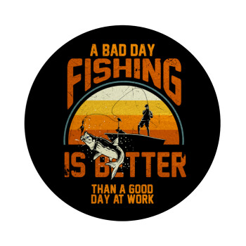 A bad day FISHING is better than a good day at work, Επιφάνεια κοπής γυάλινη στρογγυλή (30cm)