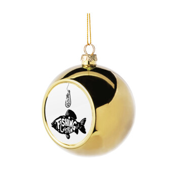 Fishing is fun, Golden Christmas tree ball ornament 8cm