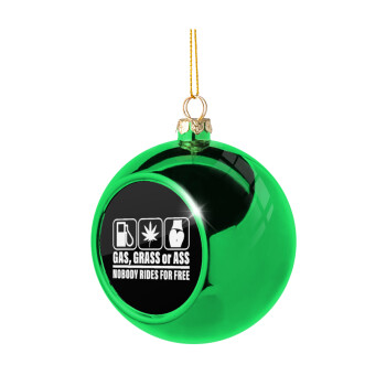 Gas, Grass or Ass, Green Christmas tree ornament ball 8cm