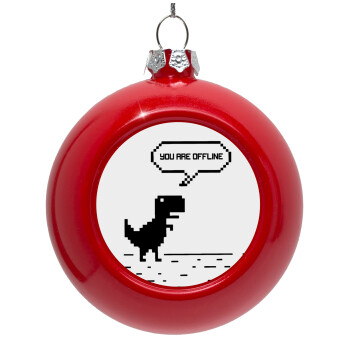 You are offline dinosaur, Red Christmas tree ornament bauble 8cm