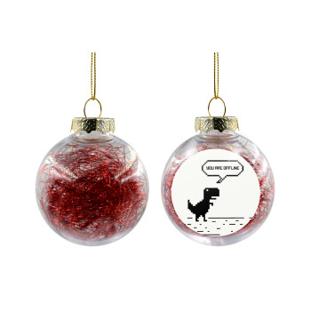 You are offline dinosaur, Transparent Christmas tree ball ornament with red filling 8cm