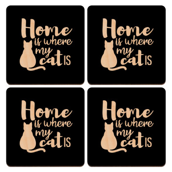 Home is where my cat is!, ΣΕΤ x4 Σουβέρ ξύλινα τετράγωνα plywood (9cm)