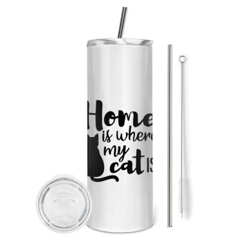 Home is where my cat is!, Eco friendly ποτήρι θερμό (tumbler) από ανοξείδωτο ατσάλι 600ml, με μεταλλικό καλαμάκι & βούρτσα καθαρισμού