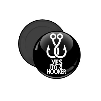 Yes i am Hooker, Μαγνητάκι ψυγείου στρογγυλό διάστασης 5cm