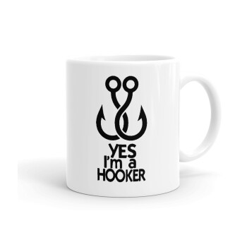 Yes i am Hooker, Ceramic coffee mug, 330ml (1pcs)