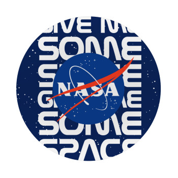 NASA give me some space, Mousepad Στρογγυλό 20cm
