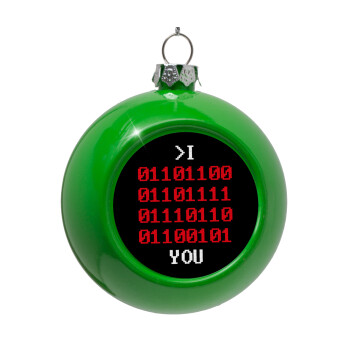 I .... YOU, binary secret MSG, Green Christmas tree ornament bauble 8cm