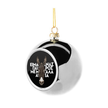 Είμαι ένας γάιδαρος με μεγάλα αυτιά., Silver 8cm Christmas tree ball ornament