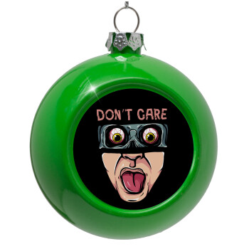 Don't Care, Green Christmas tree ornament bauble 8cm