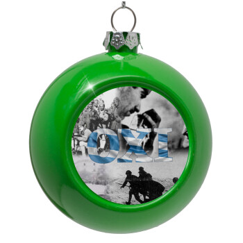 28η οκτωβρίου 1940 ΟΧΙ, Green Christmas tree ornament bauble 8cm